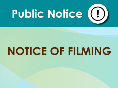 Public Notice - Notice of Filming