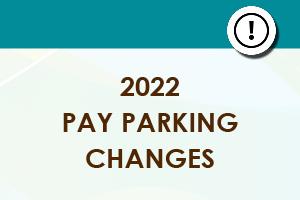2022 Pay Parking Changes