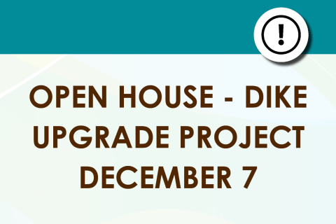 Dike Upgrade Project Open House December 7